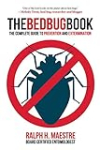 The Bed Bug Book: The Complete Guide to Prevention and Extermination