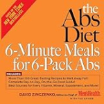 The Abs Diet 6-Minute Meals for 6-Pack Abs: More Than 150 Great-Tasting Recipes to Melt Away Fat!