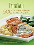 EatingWell 500-Calorie Dinners Cookbook