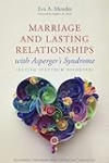 Marriage and Lasting Relationships with Asperger’s Syndrome (Autism Spectrum Disorder)