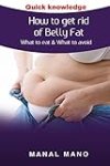 How to get rid of Belly Fat : What to eat & What to avoid ! (Flat belly diet, diet tips)