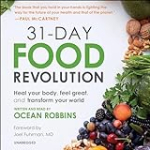 31-Day Food Revolution: Heal Your Body, Feel Great, and Transform Your World